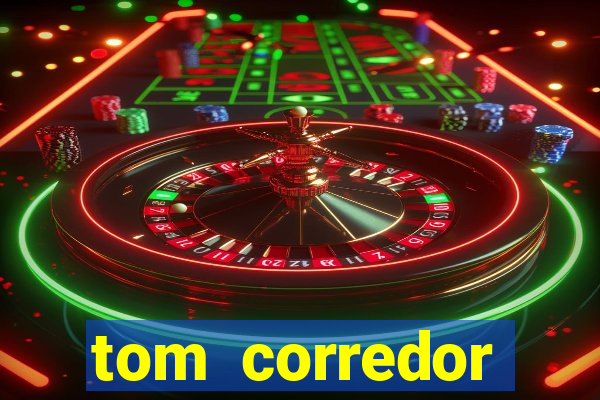 tom corredor dinheiro infinito